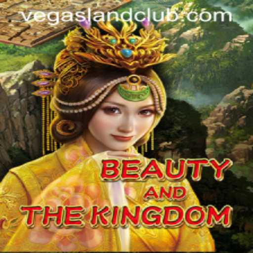 Exploring BeautyAndTheKingdom: A New Gaming Experience in the World of VegasLand