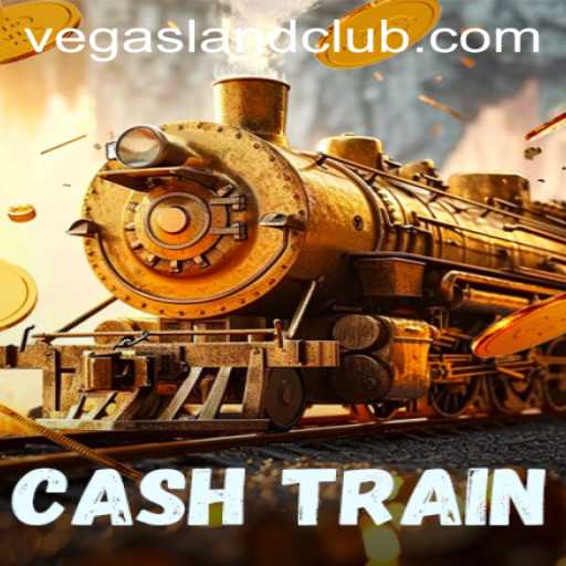 Discover the Thrills of CashTrain in VegasLand: A Comprehensive Guide