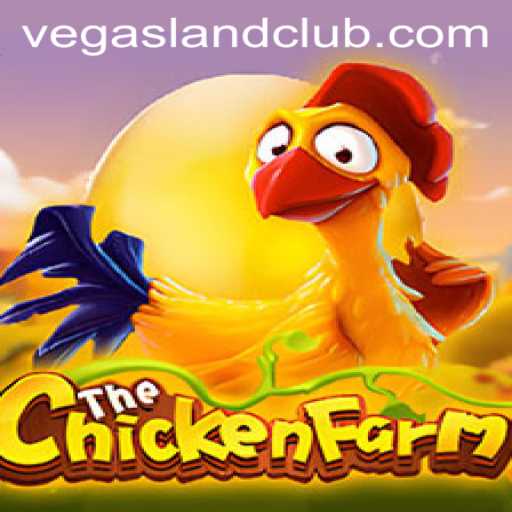 Exploring the Exciting World of ChickenFarm in VegasLand