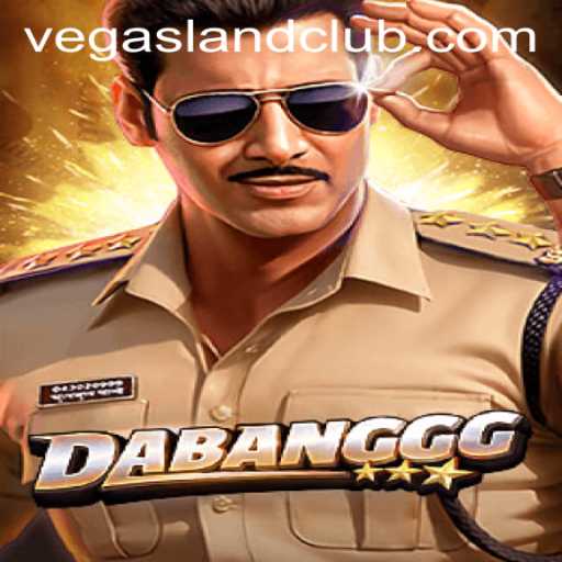 DABANGGG: Dive Into the Thrills of VegasLand