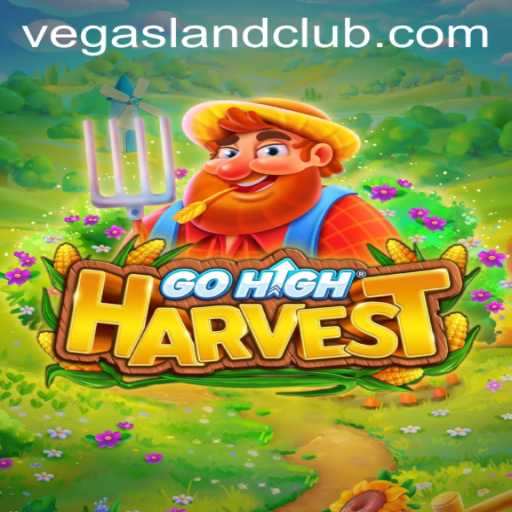 GoHighHarvest: A Journey through the Thrilling VegasLand