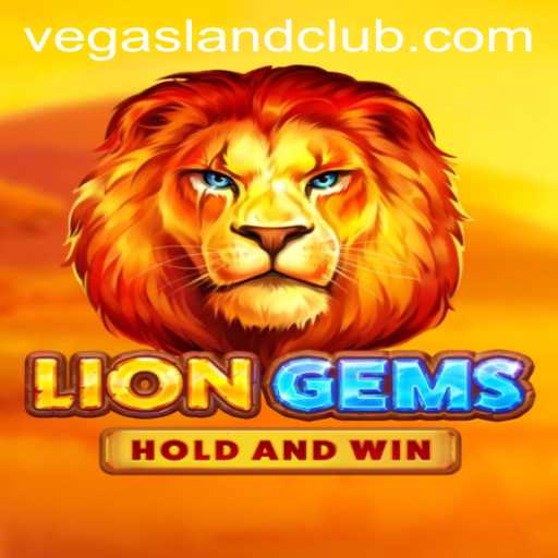 Discover the Thrills of LionGems in VegasLand