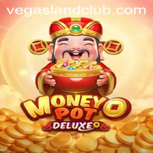 Discover the Thrill of MoneyPotDELUXE in the Dazzling World of VegasLand