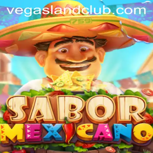 SaborMexicano: Dive into the Vibrant World of VegasLand Gaming