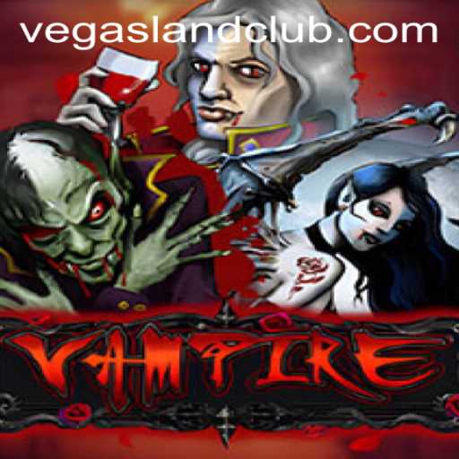 Exploring the Thrilling World of 'Vampire' in VegasLand